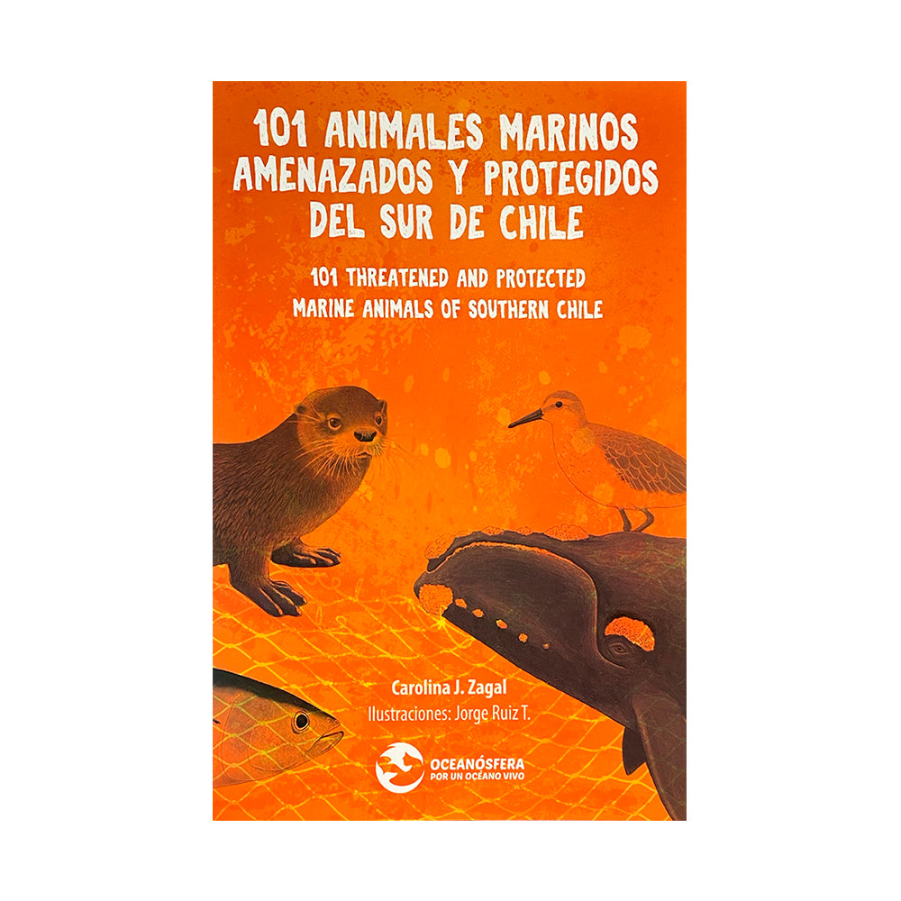 Libro 101 Animales Marinos Amenazados y Protegidos del Sur de Chile Carolina Zagal- Depto51
